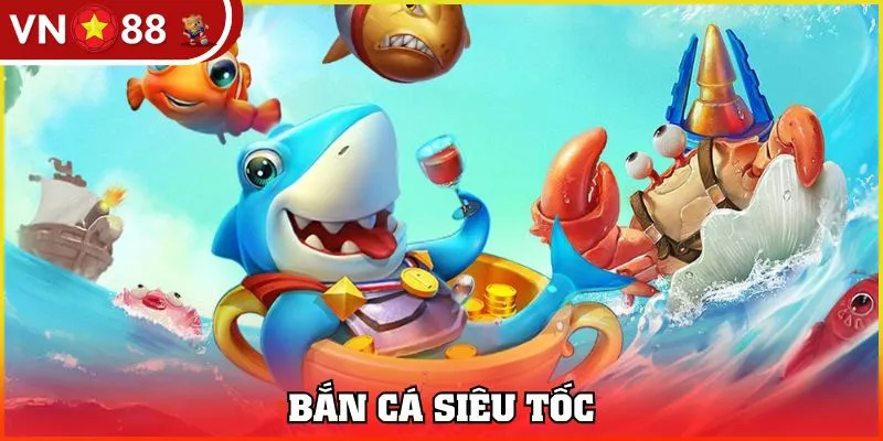 bắn cá siêu tốc