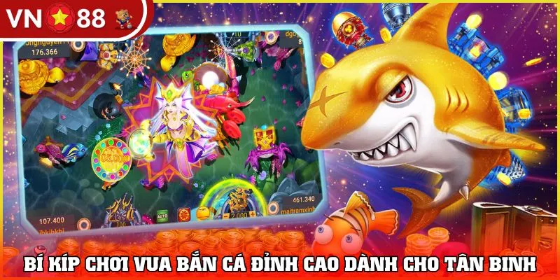 Bí kíp chơi Vua Bắn Cá đỉnh cao dành cho tân binh