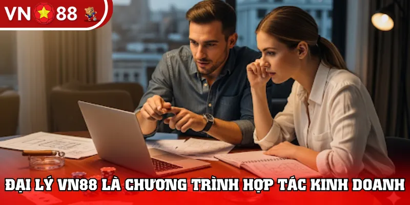 Đại lý VN88 là chương trình hợp tác kinh doanh