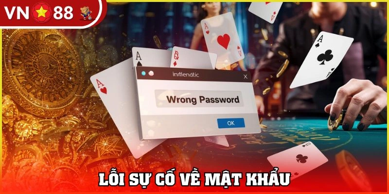 Gặp sự cố về mật khẩu