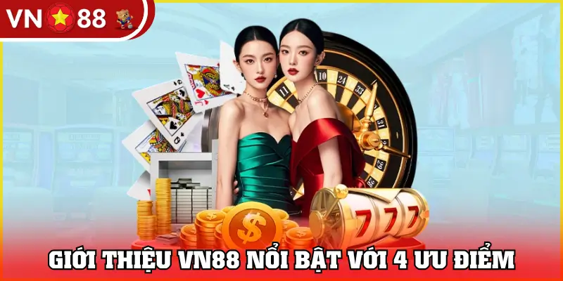 Giới thiệu VN88 nổi bật với 4 ưu điểm