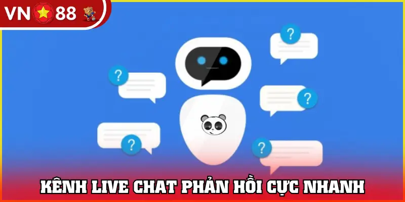 Kênh live chat phản hồi cực nhanh