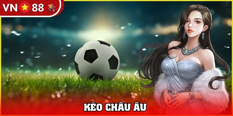kèo châu âu