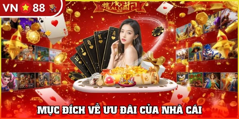 Mục đích về khuyến mãi của nhà cái