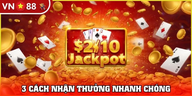 Rinh quà dễ dàng với 3 cách 