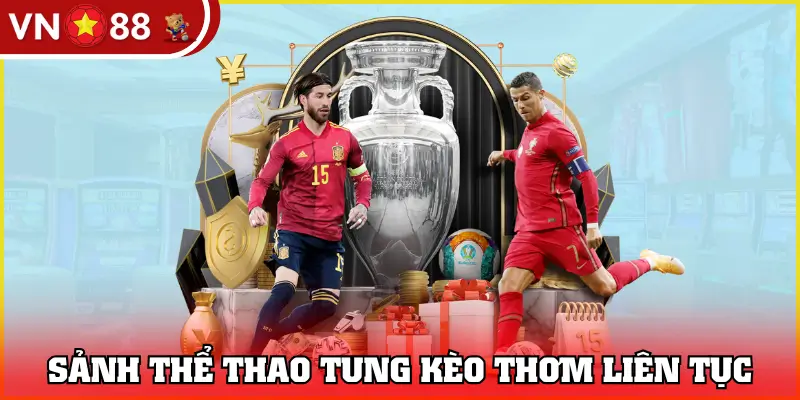 Sảnh thể thao tung kèo thơm liên tục