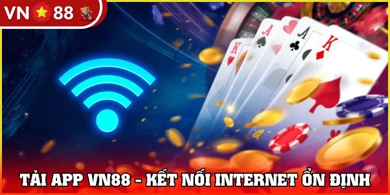 Tải app VN88 - Internet mạnh, load siêu tốc