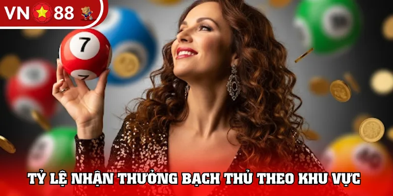 Tỷ lệ nhận thưởng bạch thủ theo khu vực