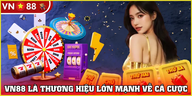 VN88 là thương hiệu lớn mạnh về cá cược