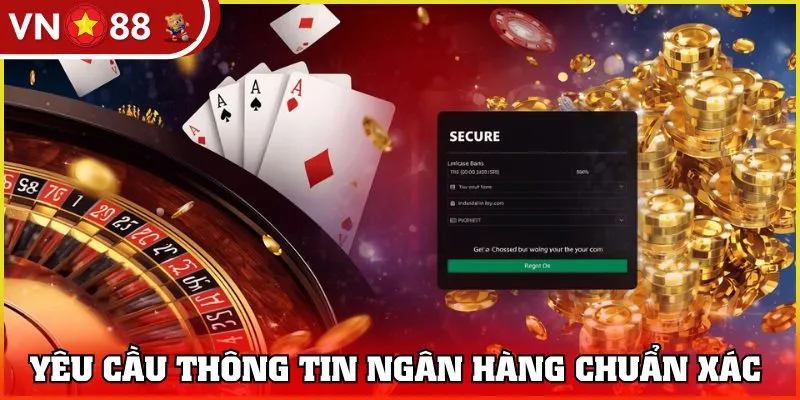 Yêu cầu thông tin ngân hàng chuẩn xác 
